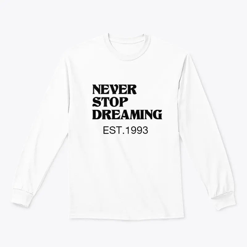 NEVER STOP DREAMING COLLECTION